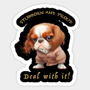 Dog Stubborn Deal With It Cute Adorable Funny Quote Sticker